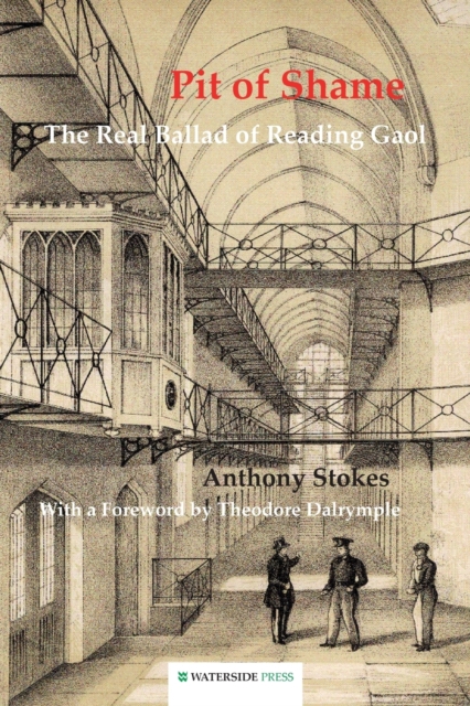 Pit of Shame : The Real Ballad of Reading Gaol, Paperback / softback Book