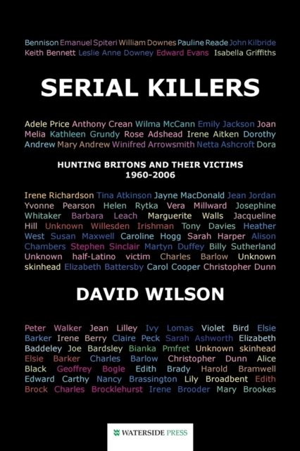 Serial Killers : Hunting Britons and Their Victims, 1960 to 2006, Paperback / softback Book