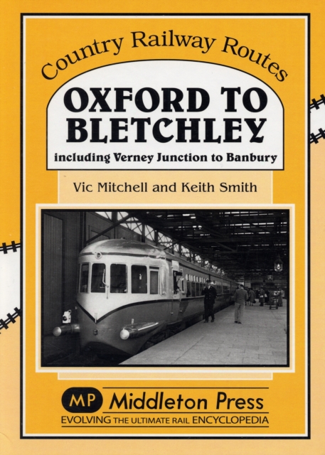 Oxford to Bletchley : Including Verney Junction to Banbury, Hardback Book