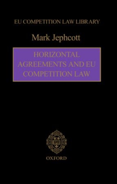Horizontal Agreements and EU Competition Law : EU Competition Law Library, Hardback Book