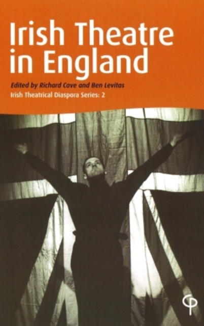 Irish Theatre in England, Paperback / softback Book