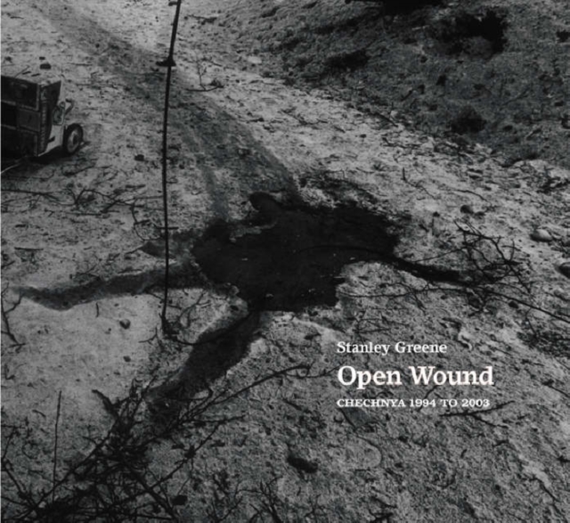 Open Wounds : Chechnya 1994-2003, Hardback Book