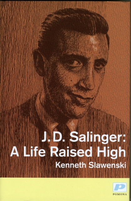 J. D. Salinger : A Life Raised High, Hardback Book