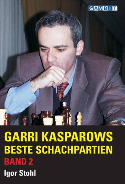 Garri Kasparows Beste Schachpartien : v. 2, Hardback Book
