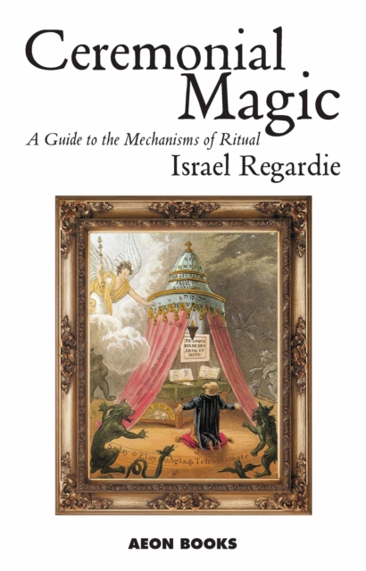 Ceremonial Magic : A Guide to the Mechanisms of Ritual, PDF eBook