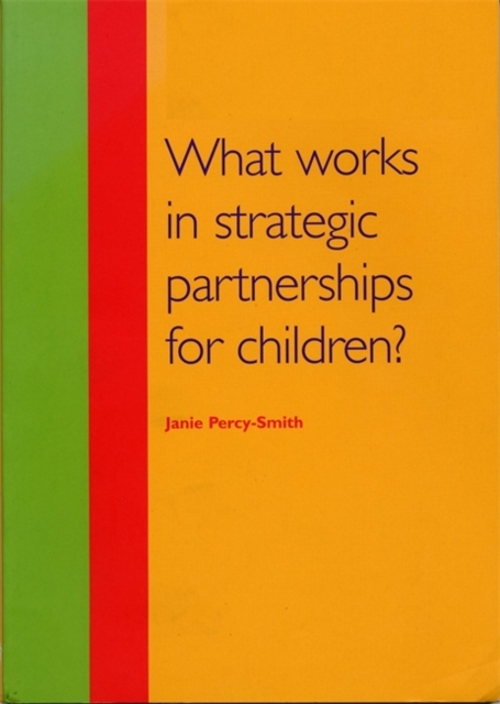 What Works in Strategic Partnerships for Children?, Paperback / softback Book
