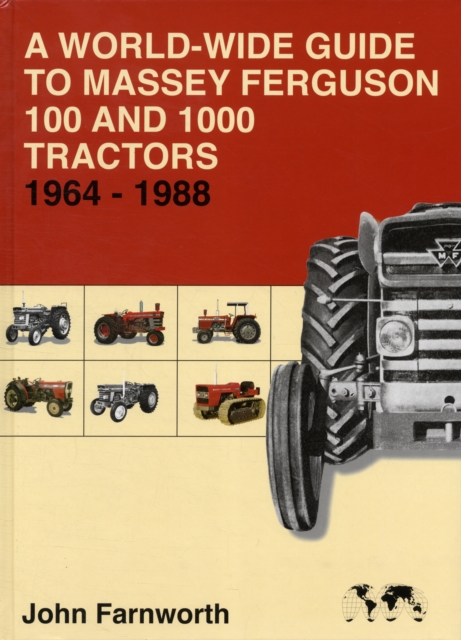 A World-wide Guide to Massey Ferguson 100 and 1000 Tractors 1964-1988, Hardback Book