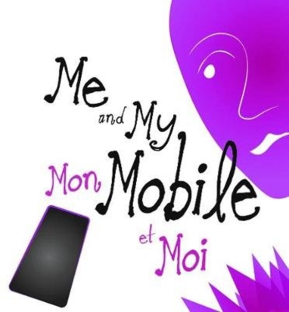 Me and My Mobile : Mon Mobile et Moi, Paperback / softback Book
