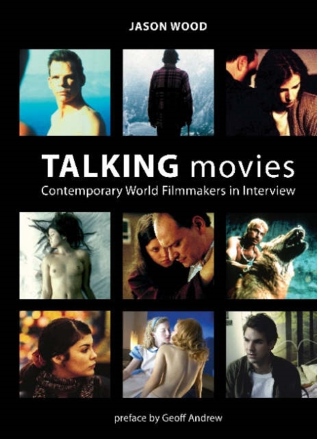 Talking Movies - Contemporary World Filmmakers in Interview, Hardback Book