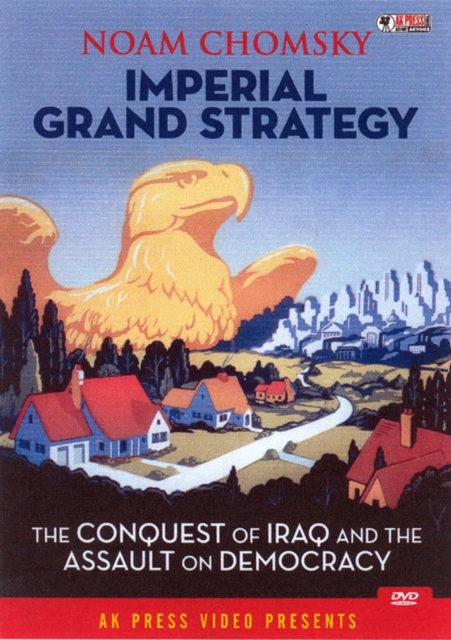 Imperial Grand Strategy : The Conquest of Iraq and the Assault on Democracy, DVD Book