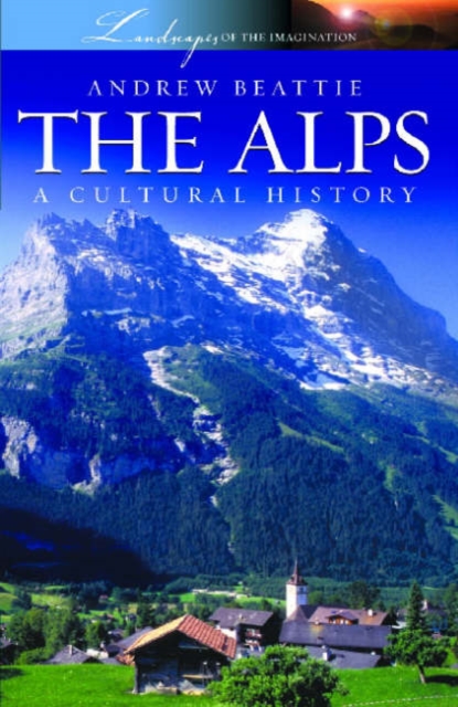 The Alps : A Cultural History, Paperback / softback Book