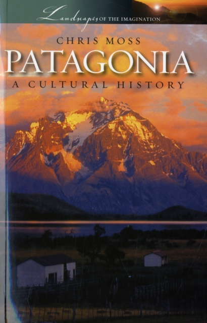 Patagonia : A Cultural History, Paperback / softback Book