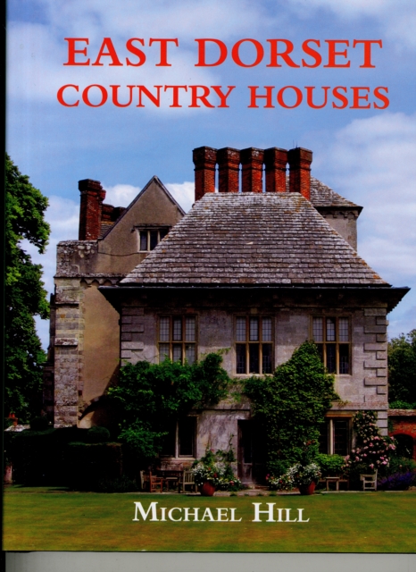 East Dorset Country Houses, Hardback Book