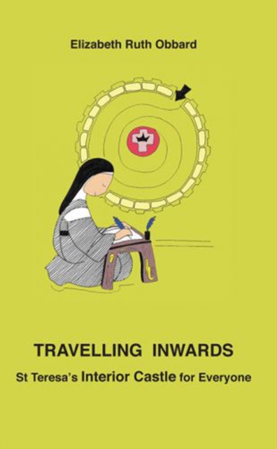 Travelling Inwards : St Teresa's Interior Castle for Everyone, Paperback / softback Book