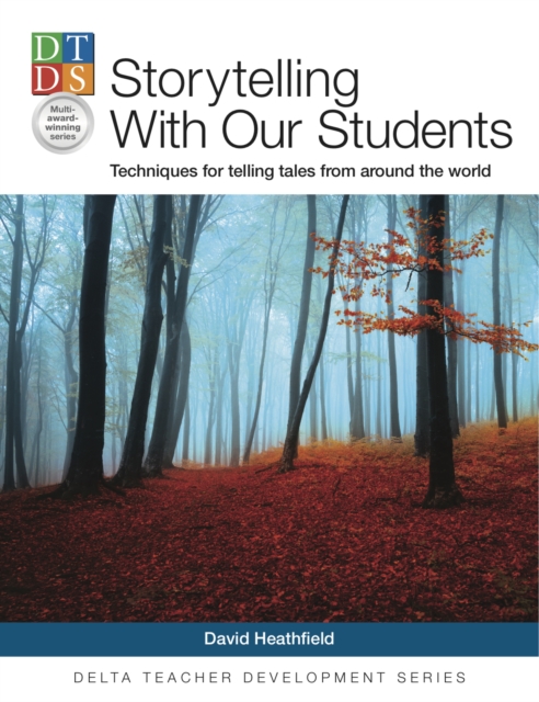 Storytelling With Our Students : Techniques for telling tales from around the world, Paperback Book