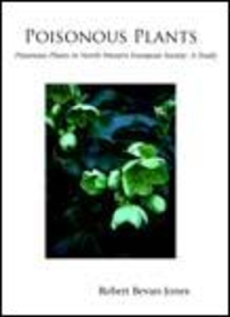 Poisonous Plants : A Cultural and Social History, Paperback / softback Book