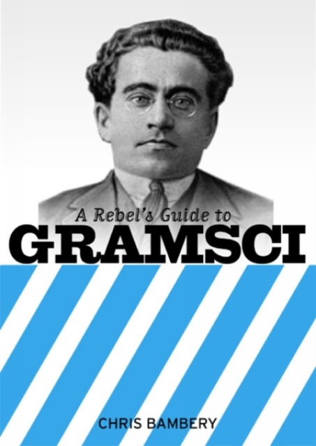 A Rebels Guide To Gramsci, Paperback / softback Book