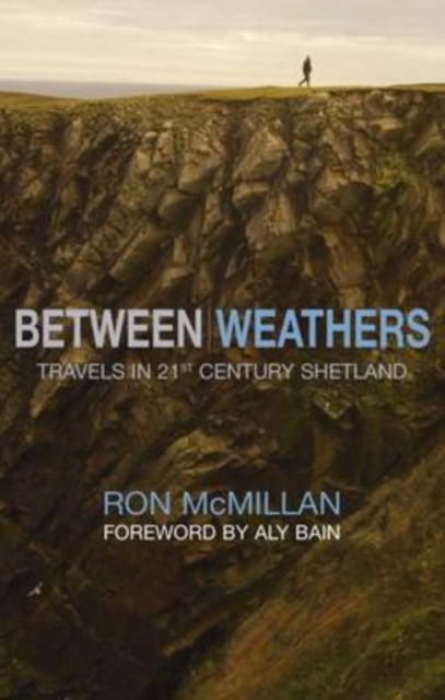 Between Weathers : Travels in 21st Century Shetland, Paperback / softback Book