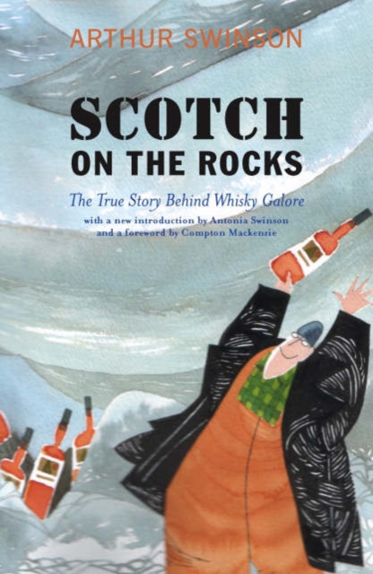 Scotch on the Rocks : The True Story Behind Whisky Galore, Paperback / softback Book