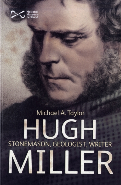 Hugh Miller : Stonemason, Geologist, Writer, Paperback Book