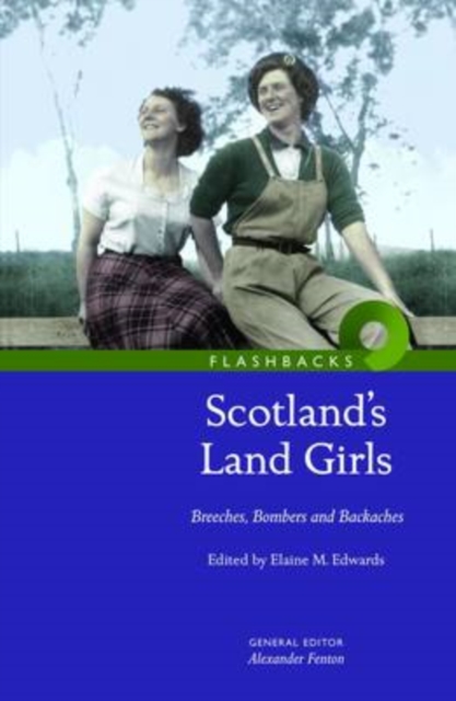 Scotland's Land Girls : Breeches, Bombers and Backaches, Paperback / softback Book