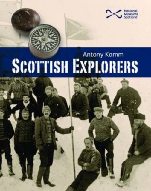 Scottish Explorers : Amazing Facts, Paperback / softback Book