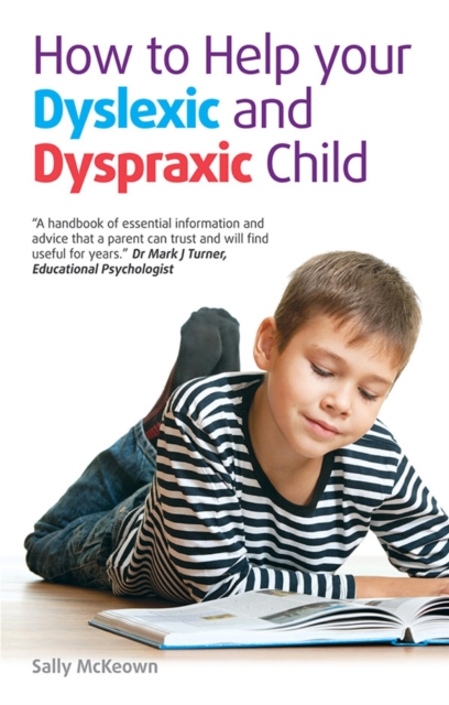 How to help your Dyslexic and Dyspraxic Child : A Practical Guide for Parents, Paperback / softback Book