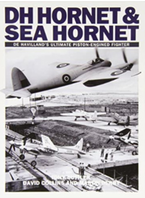DH Hornet and Sea Hornet : De Havilland's Ultimate Piston-engined Fighter, Paperback / softback Book