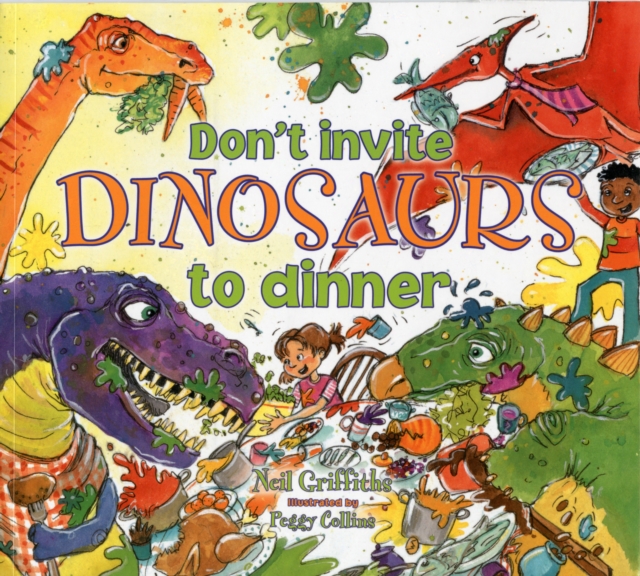 Don't Invite Dinosaurs to Dinner, Paperback / softback Book