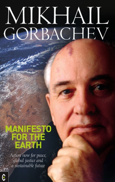 Manifesto for the Earth : Action Now for Peace, Global Justice and a Sustainable Future, Paperback / softback Book
