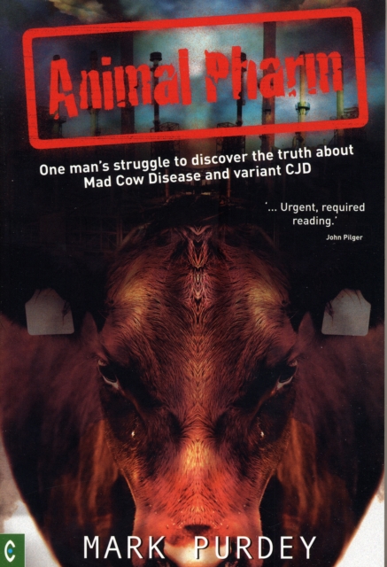 Animal Pharm : One Man's Struggle to Discover the Truth About Mad Cow Disease and Variant CJD, Paperback / softback Book