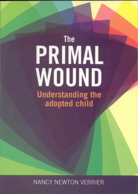 Primal Wound : Understanding the Adopted Child, Paperback / softback Book