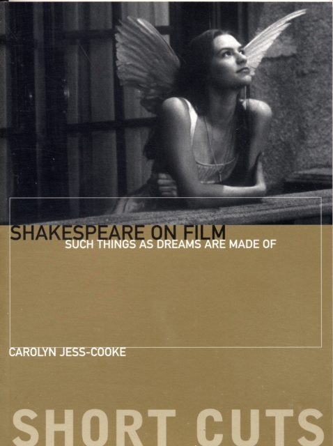 Shakespeare on Film – Such Things as Dreams Are Made Of, Paperback / softback Book