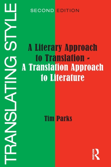 Translating Style : A Literary Approach to Translation - A Translation Approach to Literature, Paperback / softback Book