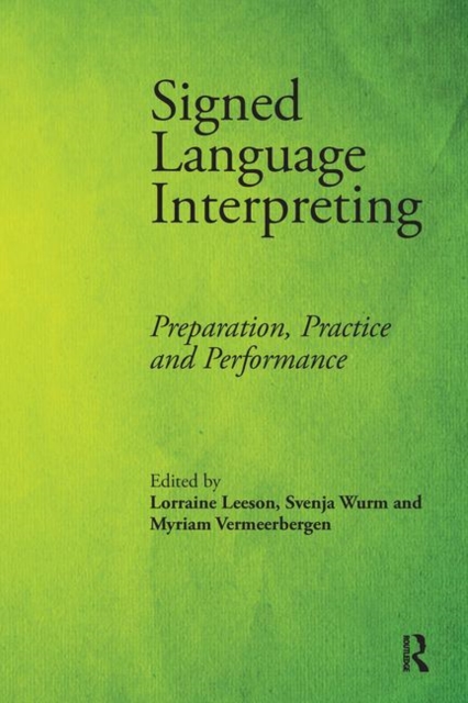 Signed Language Interpreting : Preparation, Practice and Performance, Paperback / softback Book