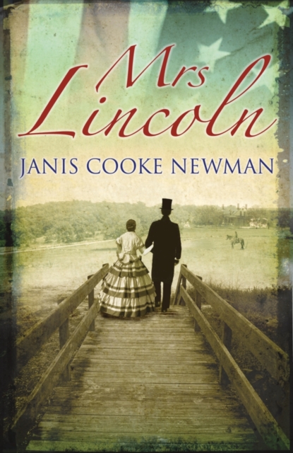 Mrs Lincoln - The Novel of Abraham Lincoln's Wife, PDF eBook