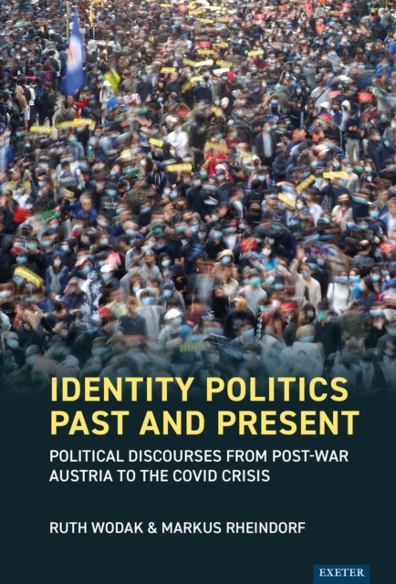 Identity Politics Past and Present : Political Discourses from Post-War Austria to the Covid Crisis, PDF eBook