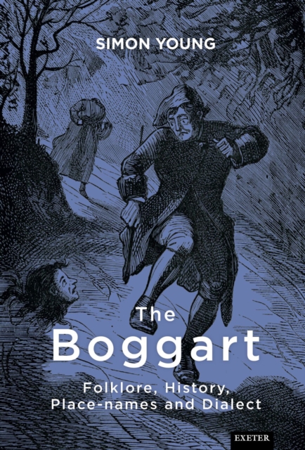 The Boggart : Folklore, History, Place-names and Dialect, PDF eBook