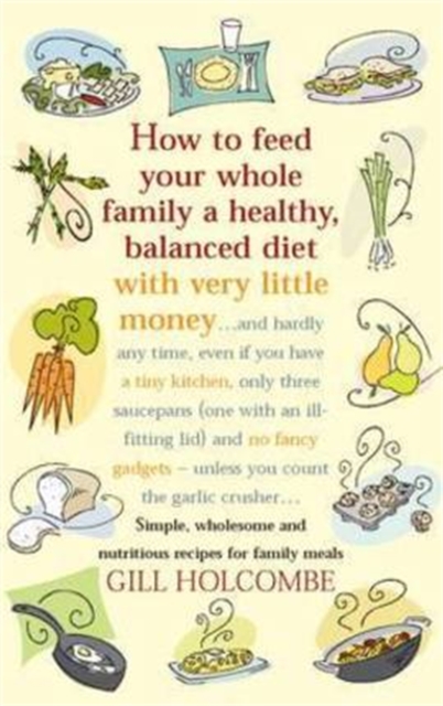 How To Feed Your Whole Family, Paperback / softback Book