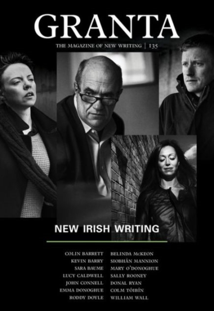 Granta 135 : New Irish Writing, Paperback / softback Book