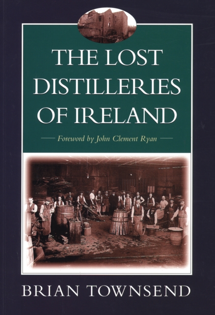 The Lost Distilleries of Ireland, EPUB eBook