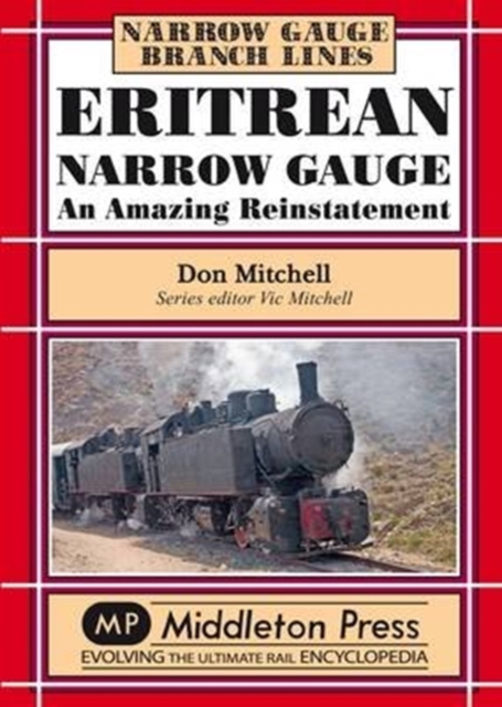 Eritrean Narrow Gauge : An Amazing Reinstatement, Hardback Book