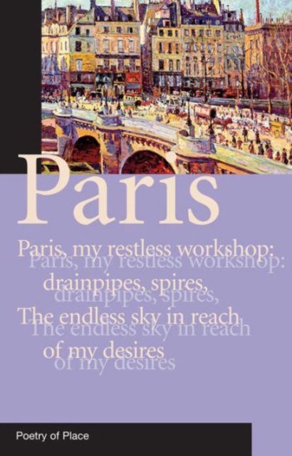 Paris : Poetry of Place, Paperback / softback Book