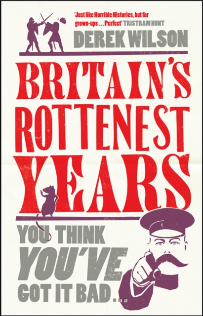 Britain's Really Rottenest Years: Why This Year Might Not be Such a Rotten One After All, Paperback / softback Book