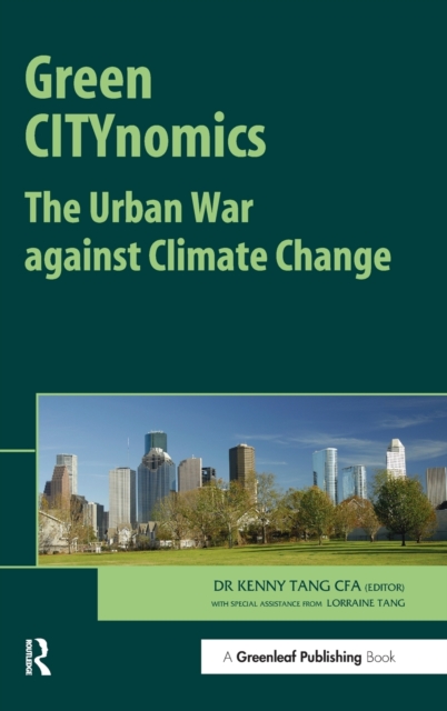 Green CITYnomics : The Urban War Against Climate Change, Hardback Book