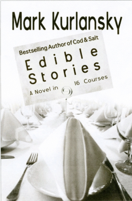 Edible Stories : A Novel in Sixteen Delicious Courses, Paperback / softback Book