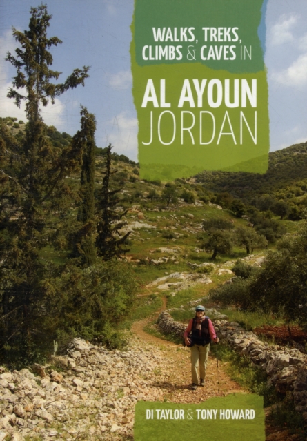 Walks, Treks, Climbs & Caves in Al Ayoun Jordan, Paperback / softback Book