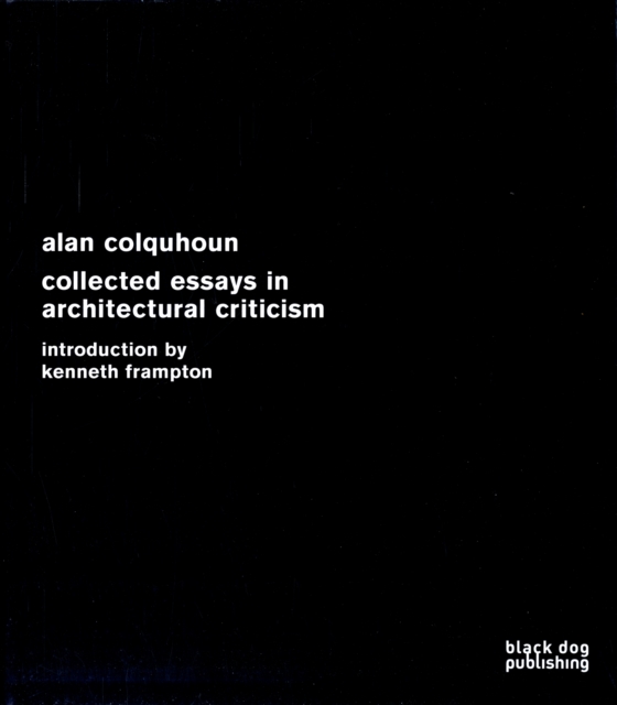 Collected Essays in Architectural Criticism, Hardback Book