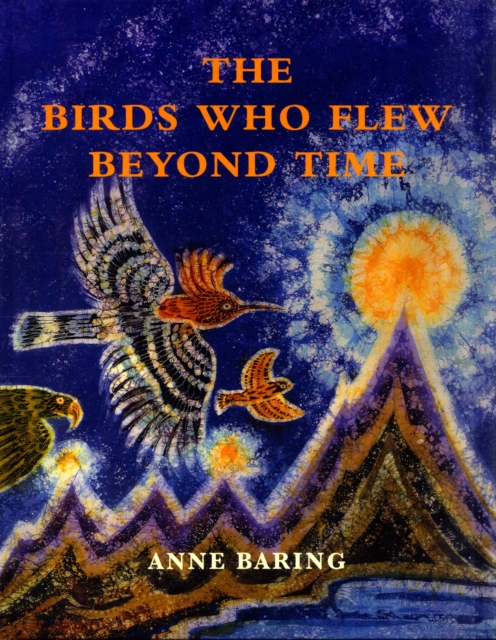 The Birds Who Flew Beyond Time, Hardback Book