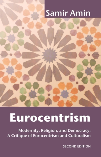 Eurocentrism : Modernity, Religion and Democracy - A Critique of Eurocentrism and Culturalism, Paperback / softback Book